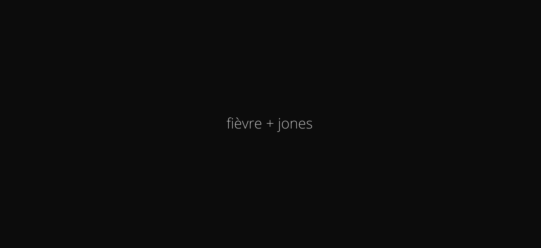 fievre + jones